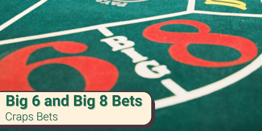 Big 6 and Big 8 Bets